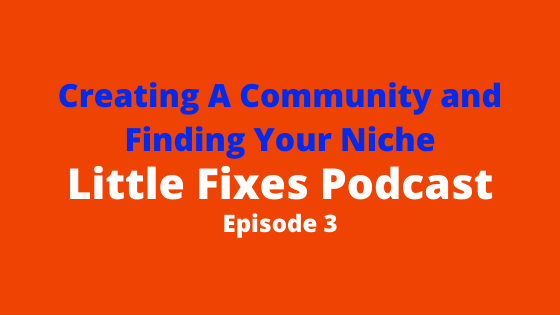 Creating a Community, Building Trust and Finding Your Niche