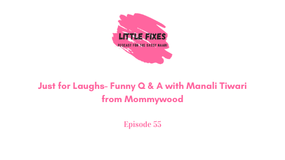 Just for Laughs- Funny Q & A with Manali Tiwari from Mommywood