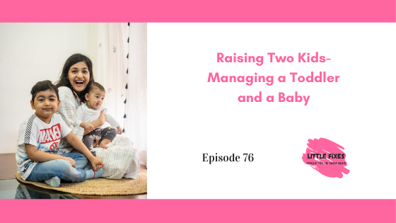 Raising Two Kids- How Anandita Agrawal is Managing a Toddler and a Baby