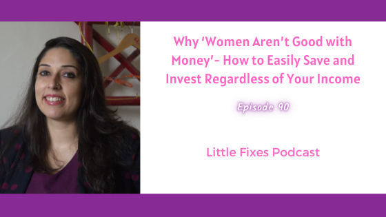 Why ‘Women Aren’t Good with Money’- How to Easily Save and Invest Regardless of Your Income