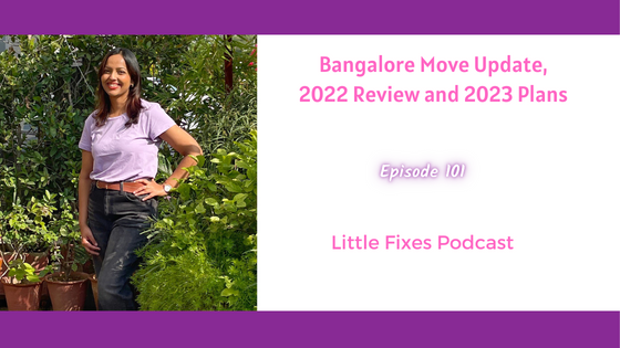 Bangalore Move Update, 2022 Review and 2023 Plans- Maitri’s Fixes