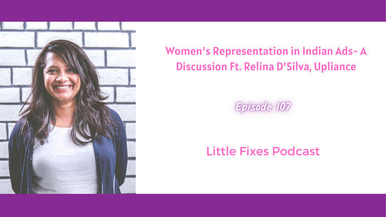 Women’s Representation in Indian Ads- A Discussion Ft. Relina D’Silva, Upliance