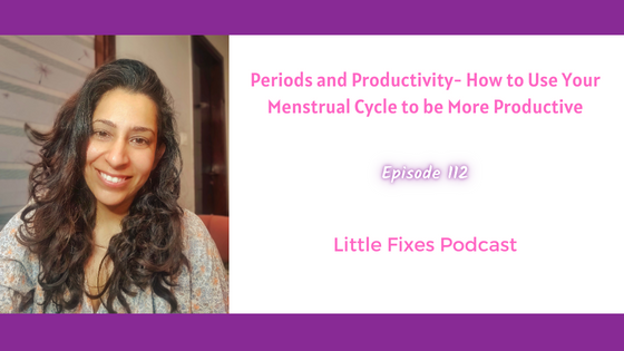 Periods and Productivity- How to Use Your Menstrual Cycle to be More Productive