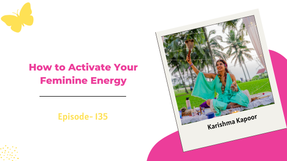 How to Activate Your Feminine Energy- History to Her Story ft. Karishma Kapoor, ALL.KA.MI