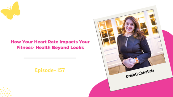 How Your Heart Rate Impacts Your Fitness- Health Beyond Looks ft. Drishti Chhabria, Orangetheory Fitness