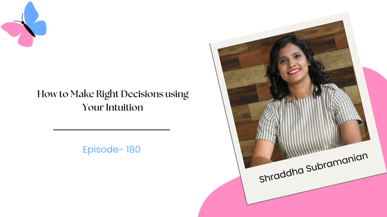 How to Make Right Decisions using Your Intuition- Hone Your Gut Instinct