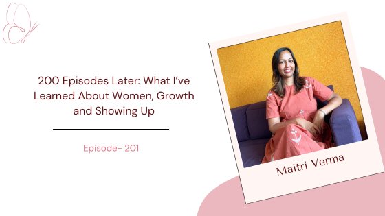 200 Episodes Later: What I’ve Learned About Women, Growth and Showing Up