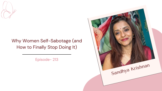 Why Women Self-Sabotage (and How to Finally Stop Doing It)